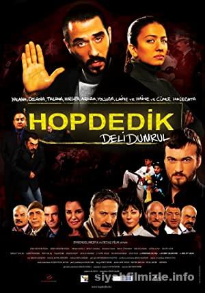 Hop Dedik: Deli Dumrul 2011 Yerli Filmi Full Sansürsüz izle