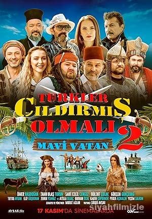 Türkler Çıldırmış Olmalı 2: Mavi Vatan 2024 Yerli Filmi izle