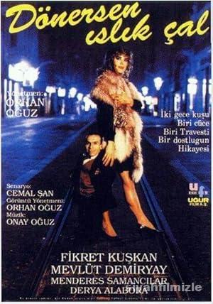 Dönersen Islık Çal 1993 Yerli Filmi Full Sansürsüz izle